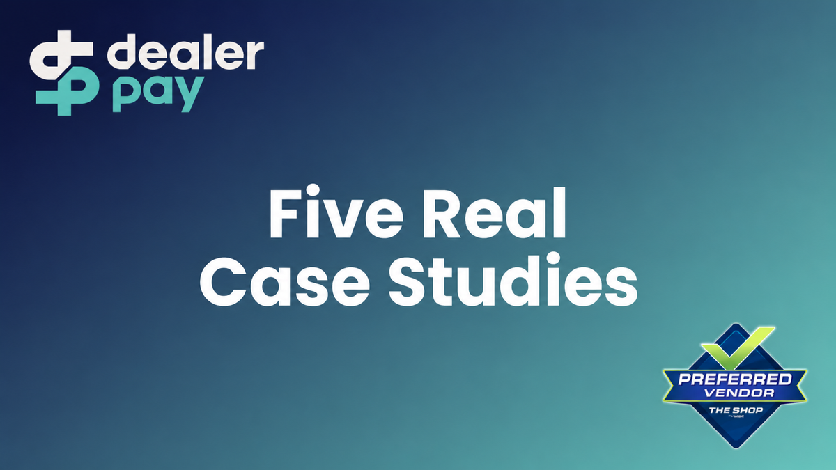 5 Case Studies from Dealer Pay