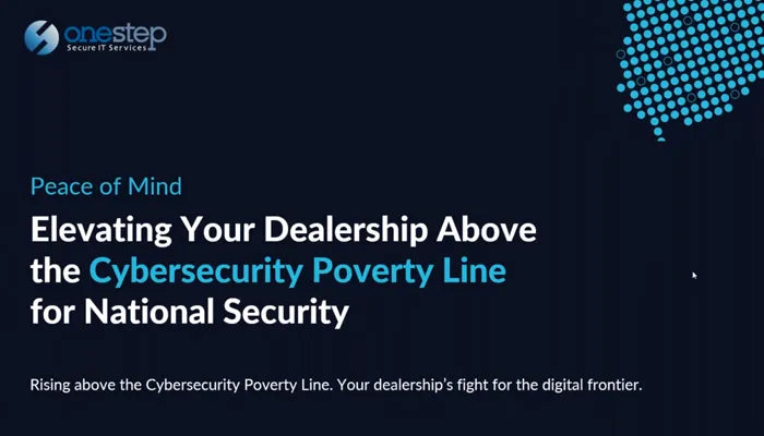 Peace of Mind: Elevating Your Dealership Above the Cybersecurity Poverty Line for National Security